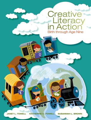 Cover of Creative Literacy in Action: Birth Through Age Nine