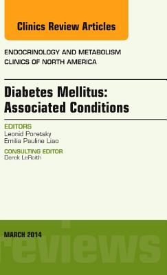 Cover of Diabetes Mellitus: Associated Conditions, an Issue of Endocrinology and Metabolism Clinics of North America: Volume 43-1 (Revised)