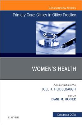 Cover of Women's Health, an Issue of Primary Care: Clinics in Office Practice: Volume 45-4