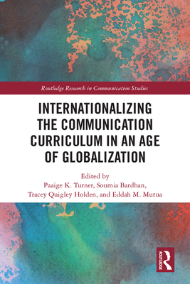 Cover of Internationalizing the Communication Curriculum in an Age of Globalization