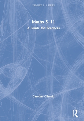 Cover of Maths 5-11: A Guide for Teachers