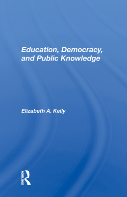 Cover of Education, Democracy, and Public Knowledge