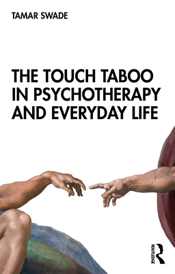 Cover of The Touch Taboo in Psychotherapy and Everyday Life