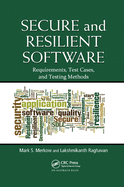 Cover of Secure and Resilient Software: Requirements, Test Cases, and Testing Methods