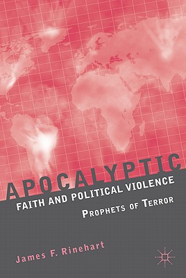 Cover of Apocalyptic Faith and Political Violence: Prophets of Terror (2006)