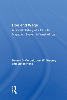 Cover of Hoe and Wage: A Social History of a Circular Migration System in West Africa