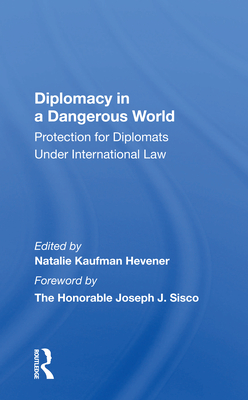 Cover of Diplomacy In A Dangerous World: Protection For Diplomats Under International Law