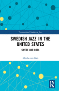 Cover of Swedish Jazz in the United States: Swede and Cool