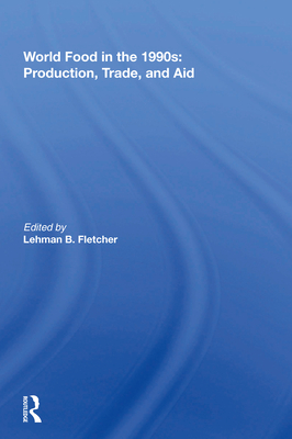 Cover of World Food In The 1990s: Production, Trade, And Aid