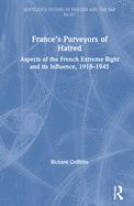 Cover of France's Purveyors of Hatred: Aspects of the French Extreme Right and Its Influence, 1918-1945