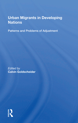 Cover of Urban Migrants in Developing Nations: Patterns and Problems of Adjustment