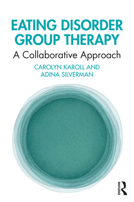 Cover of Eating Disorder Group Therapy: A Collaborative Approach