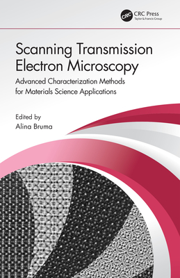 Cover of Scanning Transmission Electron Microscopy: Advanced Characterization Methods for Materials Science Applications