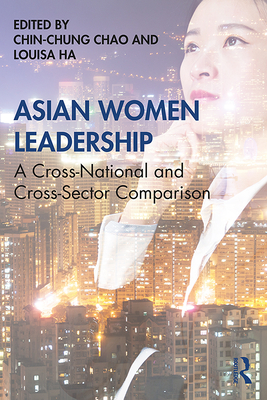 Cover of Asian Women Leadership: A Cross-National and Cross-Sector Comparison
