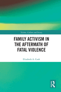 Cover of Family Activism in the Aftermath of Fatal Violence