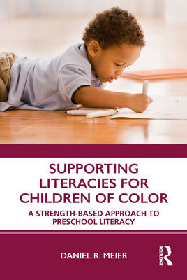 Cover of Supporting Literacies for Children of Color: A Strength-Based Approach to Preschool Literacy