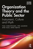 Cover of Organization Theory and the Public Sector: Instrument, Culture and Myth