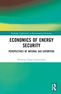 Cover of Economics of Energy Security: Perspectives of Natural Gas Exporters