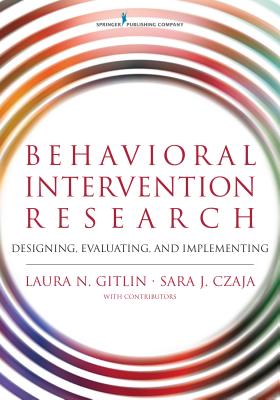 Cover of Behavioral Intervention Research: Designing, Evaluating, and Implementing