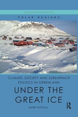 Cover of Climate, Society and Subsurface Politics in Greenland: Under the Great Ice