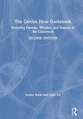 Cover of The Genius Hour Guidebook: Fostering Passion, Wonder, and Inquiry in the Classroom