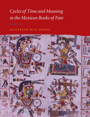 Cover of Cycles of Time and Meaning in the Mexican Books of Fate