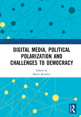 Cover of Digital Media, Political Polarization and Challenges to Democracy
