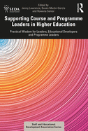 Cover of Supporting Course and Programme Leaders in Higher Education: Practical Wisdom for Leaders, Educational Developers and Programme Leaders