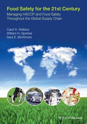 Cover of Food Safety for the 21st Century: Managing HACCP and Food Safety Throughout the Global Supply Chain