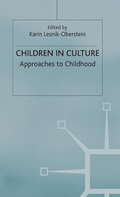 Cover of Children in Culture: Approaches to Childhood