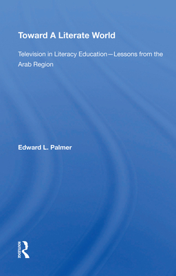 Cover of Toward A Literate World: Television in Literacy Education: Lessons from the Arab Region