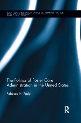 Cover of The Politics of Foster Care Administration in the United States