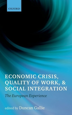 Cover of Economic Crisis, Quality of Work, and Social Integration: The European Experience