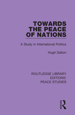 Cover of Towards the Peace of Nations: A Study in International Politics