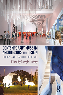 Cover of Contemporary Museum Architecture and Design: Theory and Practice of Place