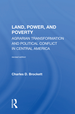 Cover of Land, Power, and Poverty: Agrarian Transformation and Political Conflict in Central America