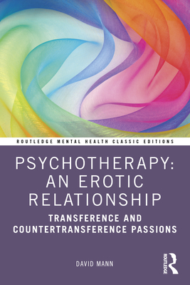 Cover of Psychotherapy: An Erotic Relationship: Transference and Countertransference Passions