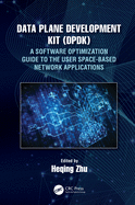Cover of Data Plane Development Kit (Dpdk): A Software Optimization Guide to the User Space-Based Network Applications