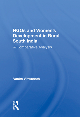 Cover of Ngos And Women's Development In Rural South India: A Comparative Analysis