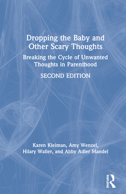 Cover of Dropping the Baby and Other Scary Thoughts: Breaking the Cycle of Unwanted Thoughts in Parenthood
