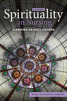 Cover of Spirituality in Nursing: Standing on Holy Ground
