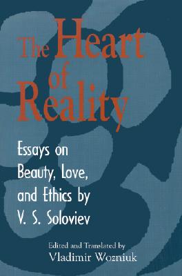 Cover of The Heart of Reality: Essays on Beauty, Love, and Ethics