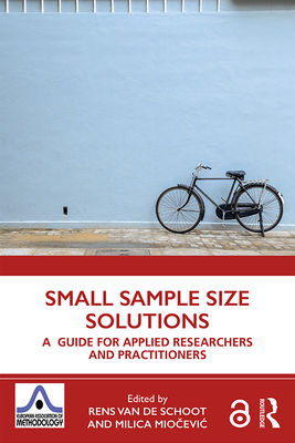 Cover of Small Sample Size Solutions: A Guide for Applied Researchers and Practitioners