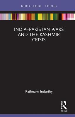 Cover of India-Pakistan Wars and the Kashmir Crisis