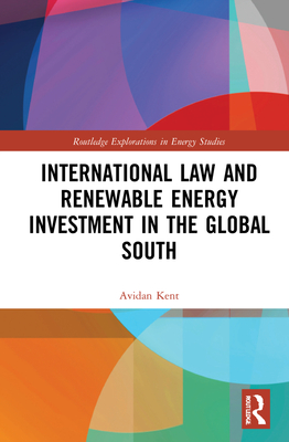 Cover of International Law and Renewable Energy Investment in the Global South