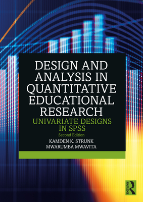 Cover of Design and Analysis in Quantitative Educational Research: Univariate Designs in SPSS