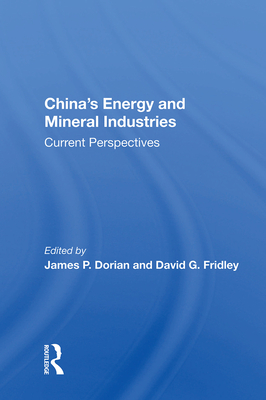 Cover of China's Energy and Mineral Industries: Current Perspectives