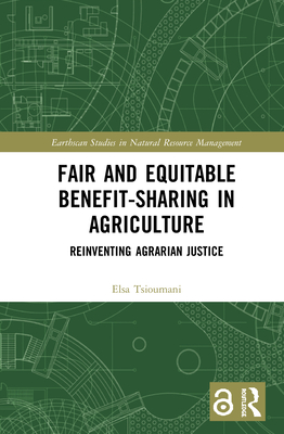 Cover of Fair and Equitable Benefit-Sharing in Agriculture (Open Access): Reinventing Agrarian Justice