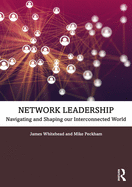 Cover of Network Leadership: Navigating and Shaping Our Interconnected World