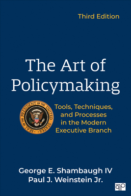 Cover of The Art of Policymaking: Tools, Techniques, and Processes in the Modern Executive Branch